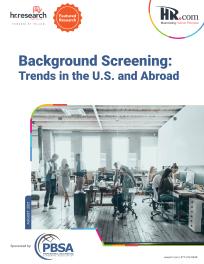 2021 PBSA and HR.com Industry Survey Report: Background Screening Trends in the U.S. and Abroad